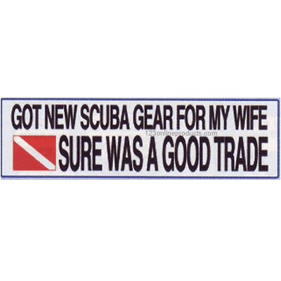 Trident Got New Scuba Gear For My Wife... Bumper Sticker